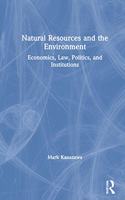 Natural Resources and the Environment: Economics, Law, Politics, and Institutions