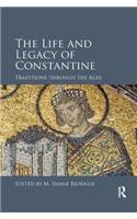 The Life and Legacy of Constantine