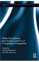 Video Surveillance and Social Control in a Comparative Perspective