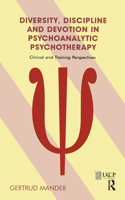Diversity, Discipline and Devotion in Psychoanalytic Psychotherapy