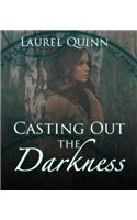 Casting Out the Darkness