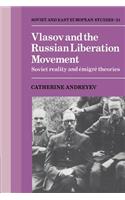 Vlasov and the Russian Liberation Movement: Soviet Reality and Emigré Theories(Series Number 51 Cambridge Russian, Soviet and Post-Soviet Studies)