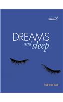 Dreams and Sleep