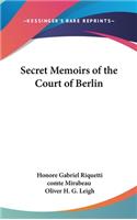 Secret Memoirs of the Court of Berlin