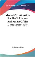 Manual Of Instruction For The Volunteers And Militia Of The Confederate States: (English)
