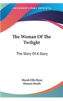 Woman Of The Twilight