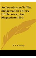 Introduction To The Mathematical Theory Of Electricity And Magnetism (1894)