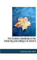 The Student's Handbook to the University and Colleges of Oxford