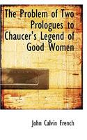 The Problem of Two Prologues to Chaucer's Legend of Good Women