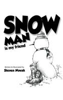 Snow Man is my Friend