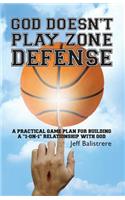 God Doesn't Play Zone Defense