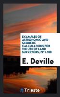 Examples of Astronomic and Geodetic Calculations for the Use of Land Surveyors, Pp.1-108