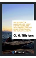 The Destiny of Mankind