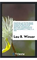 Compiled Law of the Grand Lodge of Free and Accepted Masons of the State of ...