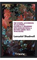 The Gospel According to Matthew, Rendered Into Engl.: With Notes, by L. Shadwell