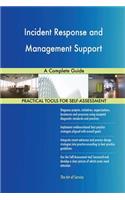 Incident Response and Management Support A Complete Guide