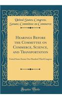 Hearings Before the Committee on Commerce, Science, and Transportation: United States Senate One Hundred Third Congress (Classic Reprint): United States Senate One Hundred Third Congress (Classic Reprint)