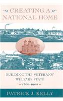 Creating a National Home: Building the Veterans' Welfare State, 1860-1900