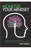 Monetize Your Mindset