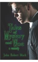 Tales of Mystery and Woe