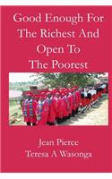 Good Enough for the Richest and Open to the Poorest