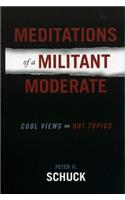 Meditations of a Militant Moderate