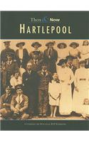 Hartlepool Then & Now: (Then and Now)
