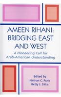 Ameen Rihani: Bridging East and West