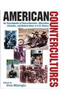 American Countercultures: An Encyclopedia of Nonconformists, Alternative Lifestyles, and Radical Ideas in U.S. History