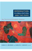 Reproduction, Globalization, and the State