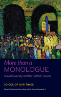 More Than a Monologue: Sexual Diversity and the Catholic Church: Voices of Our Times(Catholic Practice in North America)