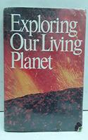 Exploring Our Living Planet
