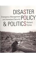 Disaster Policy and Politics: Emergency Management and Homeland Security