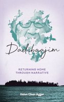 Dadibaajim: Returning Home Through Narrative(Critical Studies in Native History)