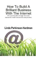 How To Build A Brilliant Business With The Internet