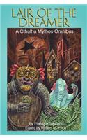 Lair of the Dreamer: A Cthulhu Mythos Omnibus