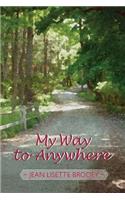 My Way to Anywhere