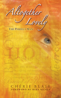 Altogether Lovely--The Perfect Man