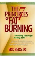 The 7 Principles of Fat Burning: Lose the Weight. Keep It Off.