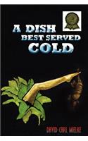 A Dish Best Served Cold