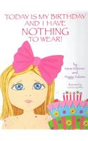 Today Is My Birthday and I Have Nothing to Wear!