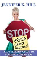 Stop Hoping... Start Hunting!