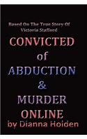 Convicted of Murder & Abduction Online