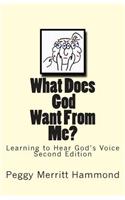 What Does God Want from Me?: Learning to Hear God's Voice