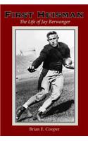 First Heisman: The Life of Jay Berwanger