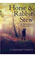 Horse & Rabbit Stew