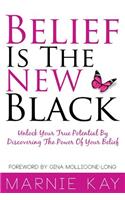 Belief Is The New Black