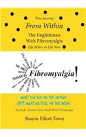 True Journey from Within - The Englishman with Fibromyalgia - Life Before and Life Now