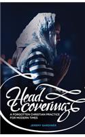 Head Covering: A Forgotten Christian Practice for Modern Times