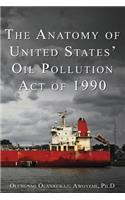 The Anatomy of United States' Oil Pollution Act of 1990